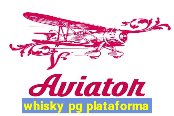 whisky pg plataforma